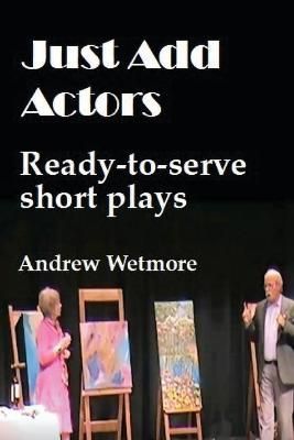 Just Add Actors By Andrew Wetmore 9781990187254 (Paperback)