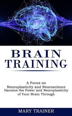 Brain Training By Mary Trainer 9781990268205 (Paperback)