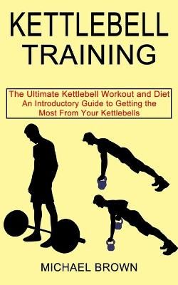 Kettlebell Training By Brown 9781990268663 (Paperback)