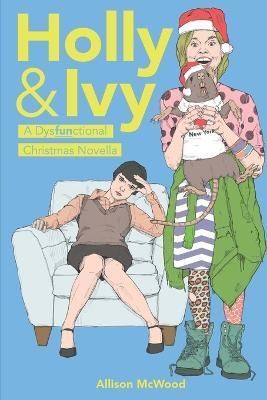 Holly & Ivy By Allison McWood 9781990292323 (Paperback)