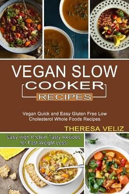 Vegan Slow Cooker Recipes By Theresa Veliz 9781990334351 (Paperback)