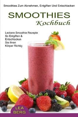 Smoothies Kochbuch By Berg 9781990334931 (Paperback)