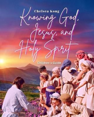 Knowing God, Jesus, and Holy Spirit By Kong 9781990399046 (Paperback)
