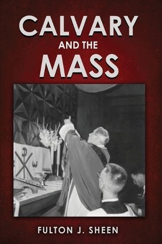 Calvary and the Mass By Sheen 9781990427879 (Hardback)