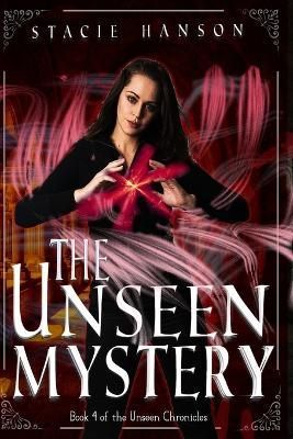 The Unseen Mystery By Stacie Hanson 9781990431036 (Paperback)