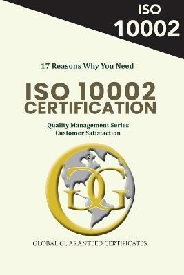 17 Reasons Why You Need ISO 10002 Certification By Jahangir Asadi