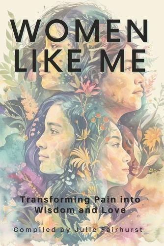 Women Like Me By Melodie Dewsbury, Terri-Lynne Catherine, Wendy Bergen