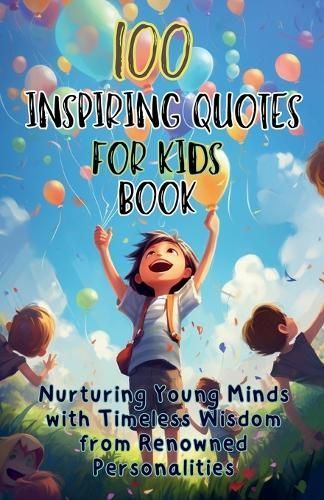 100 Inspiring Quotes for Kids Book 9781990709838 (Paperback)