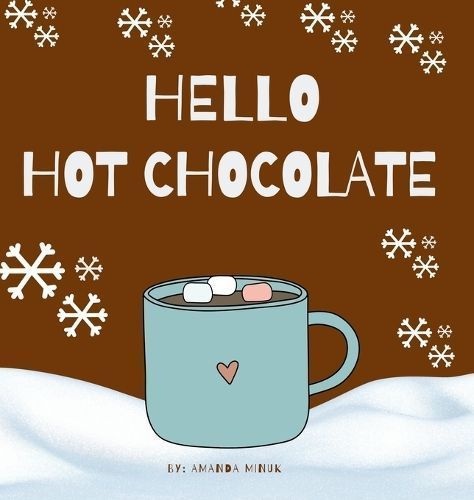 Hello Hot Chocolate By Amanda Minuk 9781990730429 (Hardback)