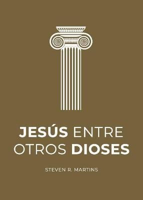 Jesús entre otros dioses By Martins 9781990771026 (Paperback)