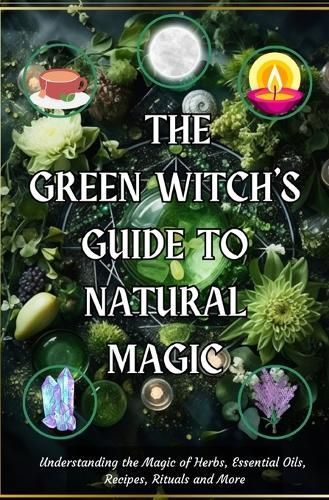 Green Witch's Guide to Natural Magic By You 9781990841422 (Paperback)