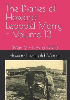 The Diaries of Howard Leopold Morry - Volume 13 9781990865114