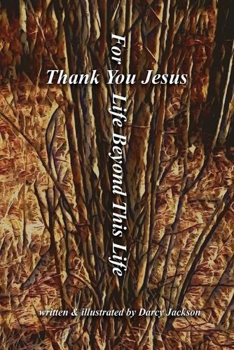 Thank You Jesus for Life beyond This Life By Jackson 9781990871078