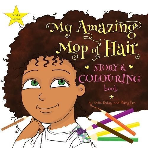 My Amazing Mop of Hair Story and Colouring Book 9781991195289