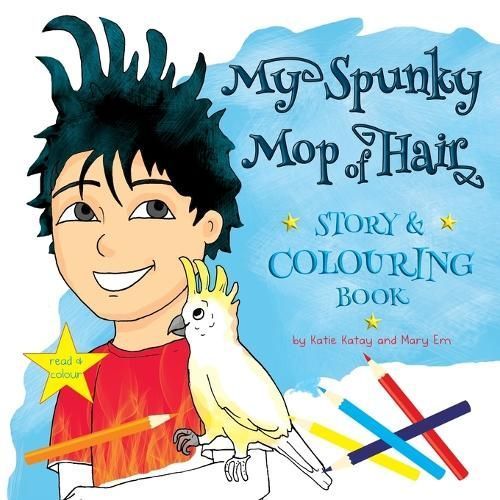 My Spunky Mop of Hair By Katie Katay (author), Mary Em (illustrator)