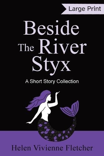 Beside the River Styx By Helen Vivienne Fletcher 9781991198051