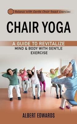 Chair Yoga By Edwards 9781998038183 (Paperback)