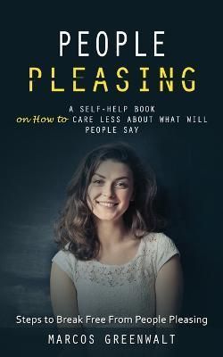 People Pleasing By Marcos Greenwalt 9781998038299 (Paperback)