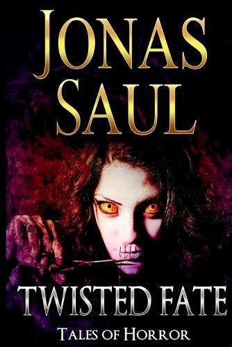 Twisted Fate (Tales of Horror) By Saul 9781998047901 (Paperback)