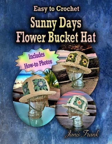 Sunny Days Flower Bucket Hat By Janis Frank 9781998198344 (Paperback)