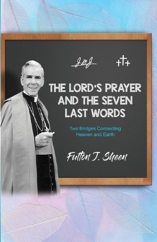 The Lord's Prayer and The Seven Last Words 9781998229260 (Paperback)