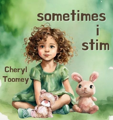 Sometimes I Stim By Cheryl Toomey 9781998243471 (Hardback)