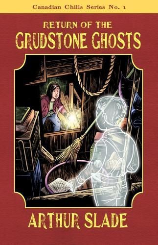 Return of the Grudstone Ghosts By Arthur Slade 9781998273003