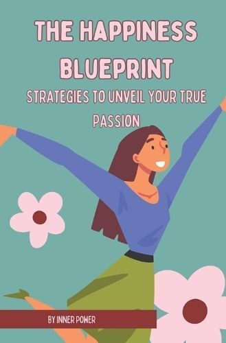 The Happiness Blueprint By Inner Power 9781998317011 (Paperback)