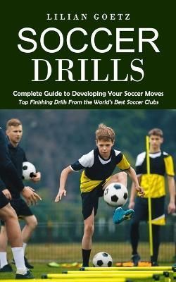 Soccer Drills By Lilian Goetz 9781998769568 (Paperback)
