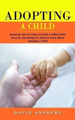 Adopting a Child By David Andrews 9781998769889 (Paperback)