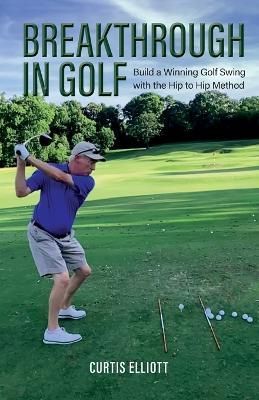 Breakthrough in Golf By Elliott 9781998784103 (Paperback)