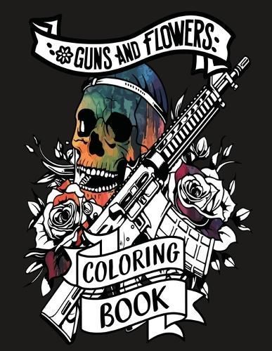 Guns and Flowers Quotes Coloring Book By M And Jay Designs (Paperback)