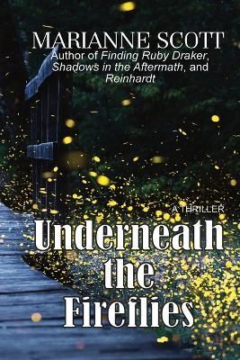 Underneath the Fireflies By Scott 9781998831043 (Paperback)