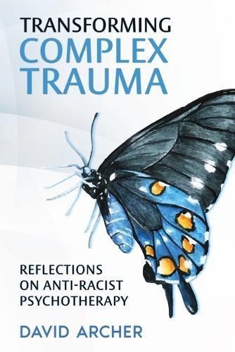 Transforming Complex Trauma By David Archer 9781998871070 (Paperback)