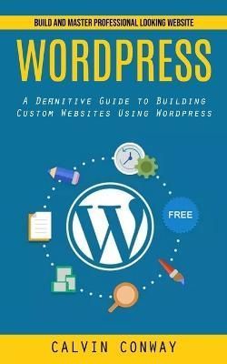 WordPress By Conway C 9781998927517 (Paperback)