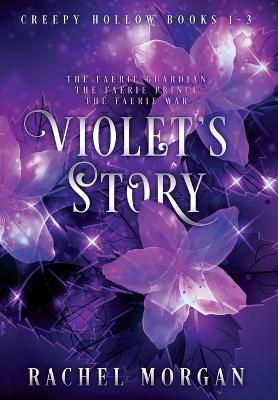 Violet's Story (Creepy Hollow Books 1, 2 & 3) By Morgan, Rachel