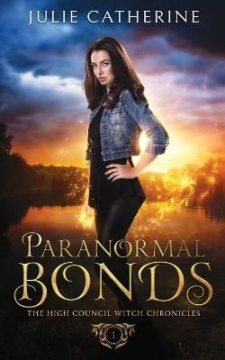 Paranormal Bonds By Julie Catherine 9781999015367 (Paperback)
