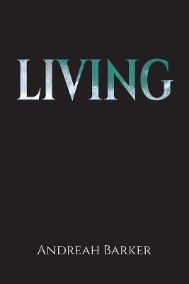 Living By Andreah Barker 9781999060312 (Paperback)