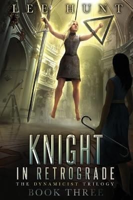 Knight in Retrograde By Hunt, Lee 9781999093549 (Paperback)