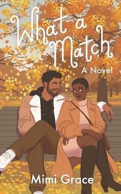 What a Match By Grace, Mimi 9781999108274 (Paperback)