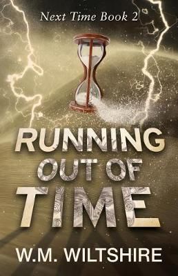 Running Out of Time By Wiltshire, W.M, 9781999113421 (Paperback)