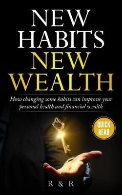 New Habits - New Wealth By R 9781999156619 (Paperback)