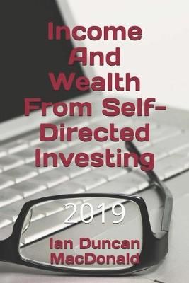 Income And Wealth From Self-Directed Investing By MacDonald