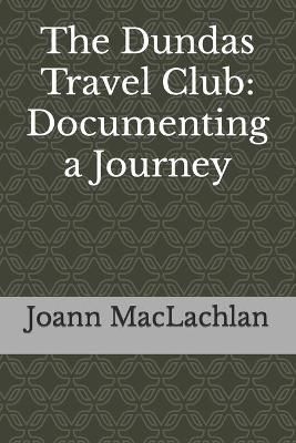 The Dundas Travel Club By Joann MacLachlan 9781999198831 (Paperback)
