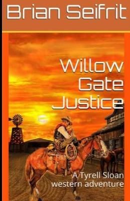 Willow Gate Justice By Brian T Seifrit 9781999259501 (Paperback)