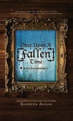 Once Upon A [Fallen] Time By Ahsan 9781999264451 (Hardback)