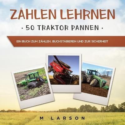 Zahlen Lehrnen 50 Traktor Pannen By M Larson 9781999268398 (Paperback)