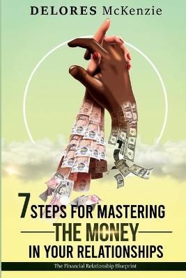 7 Steps for Mastering the Money in Your Relationships 9781999295646