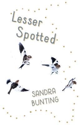 Lesser Spotted By Sandra Bunting 9781999461812 (Paperback)