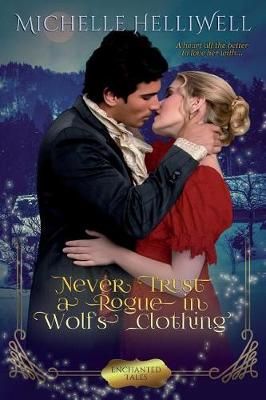 Never Trust a Rogue in Wolf's Clothing By Michelle Helliwell